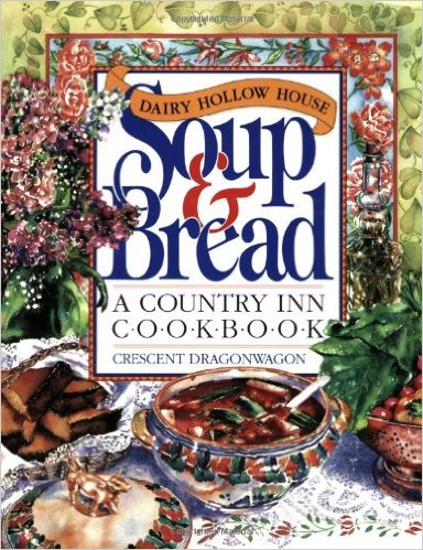 Dairy Hollow House Soup & Bread Cookbook